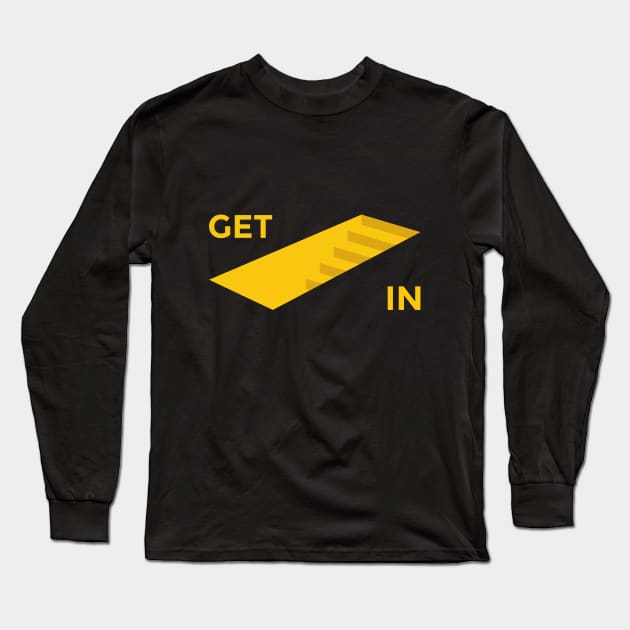 Get In Long Sleeve T-Shirt by Design301
